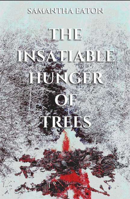 The Insatiable Hunger of Trees