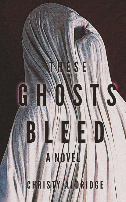 These Ghosts Bleed